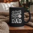 Baseball Dad My Favorite Baseball Player Calls Me Dad Graphic Print Coffee Mug Baseball Dad My Favorite Baseball Player Calls Me Dad Graphic Print Coffee Mug