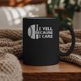 Baseball Fan I Yell Because I Care Baseball Dads Graphic Print Coffee Mug