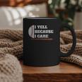 Baseball Fans I Yell Because I Care Baseball Daddys Graphic Print Coffee Mug Baseball Fans I Yell Because I Care Baseball Daddys Graphic Print Coffee Mug