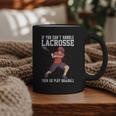 If You Can’t Handle Lacrosse Then Go Play Baseball Graphic Print Coffee Mug