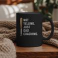 Not Yelling Just Dad Coaching Baseball Dad Coach Kid Boy Son Graphic Print Coffee Mug Not Yelling Just Dad Coaching Baseball Dad Coach Kid Boy Son Graphic Print Coffee Mug