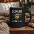 Softball Dad Just Like A Baseball Dad But With Bigger Balls Graphic Print Coffee Mug