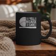 I Yell Because I Care Baseball Dads T-Shirt Graphic Print Coffee Mug I Yell Because I Care Baseball Dads T-Shirt Graphic Print Coffee Mug