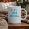 Let's Ruin Baseball Baseball Humor Sarcastic Baseball Premium Tri-Blend Graphic Print Coffee Mug Let's Ruin Baseball Baseball Humor Sarcastic Baseball Premium Tri-Blend Graphic Print Coffee Mug