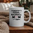 Loudmouth Baseball Mama ShirtSomebody's Feral Baseball Mom Graphic Print Coffee Mug Loudmouth Baseball Mama ShirtSomebody's Feral Baseball Mom Graphic Print Coffee Mug