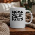 Moms Against Baseball Pants Baseball Mom Cool Graphic Print Coffee Mug Moms Against Baseball Pants Baseball Mom Cool Graphic Print Coffee Mug