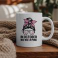 In October We Wear Pink Baseball Mom Messy Bun Breast Cancer Graphic Print Coffee Mug In October We Wear Pink Baseball Mom Messy Bun Breast Cancer Graphic Print Coffee Mug