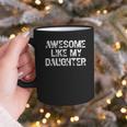 Awesome Like My Daughter Baseball Dad Father's Day Graphic Print Coffee Mug Awesome Like My Daughter Baseball Dad Father's Day Graphic Print Coffee Mug