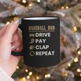 Baseball Dad Drive Pay Clap Repeat Father's Day Graphic Print Coffee Mug Baseball Dad Drive Pay Clap Repeat Father's Day Graphic Print Coffee Mug