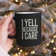 Baseball Fan Humor I Yell Because I Care Baseball Dads Graphic Print Coffee Mug Baseball Fan Humor I Yell Because I Care Baseball Dads Graphic Print Coffee Mug