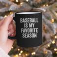 Baseball Is My Favorite Season Baseball Player Graphic Print Coffee Mug Baseball Is My Favorite Season Baseball Player Graphic Print Coffee Mug