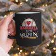 Baseball Is My Valentine Valentines Day Men Boys Kids Teen Graphic Print Coffee Mug Baseball Is My Valentine Valentines Day Men Boys Kids Teen Graphic Print Coffee Mug