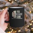 Baseball I Yell Because I Care Baseball Dads Birthday Graphic Print Coffee Mug Baseball I Yell Because I Care Baseball Dads Birthday Graphic Print Coffee Mug