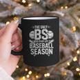 The Only BS I Need In My Life Is Baseball Season Player Joke Graphic Print Coffee Mug The Only BS I Need In My Life Is Baseball Season Player Joke Graphic Print Coffee Mug