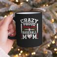 Crazy Proud Always Loud Baseball Mom Mother's Day Graphic Print Coffee Mug