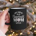 Don't Make Me Use My Baseball Mom Voice Graphic Print Coffee Mug Don't Make Me Use My Baseball Mom Voice Graphic Print Coffee Mug