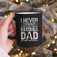 I Never Dreamed I'd Grow Up To Be a Super Sexy Baseball Dads Graphic Print Coffee Mug I Never Dreamed I'd Grow Up To Be a Super Sexy Baseball Dads Graphic Print Coffee Mug