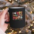Groovy Retro I Love Hot Baseball Moms With After Game Snacks Graphic Print Coffee Mug Groovy Retro I Love Hot Baseball Moms With After Game Snacks Graphic Print Coffee Mug
