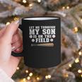 Let Me Through My Son Is Out The Field Baseball Mom Graphic Print Coffee Mug Let Me Through My Son Is Out The Field Baseball Mom Graphic Print Coffee Mug