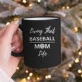 Living That Baseball Mom Life Graphic Print Coffee Mug Living That Baseball Mom Life Graphic Print Coffee Mug