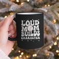 Loud Baseball Mom Builds Character Graphic Print Coffee Mug