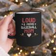 Loud Proud Baseball Mom Graphic Print Coffee Mug Loud Proud Baseball Mom Graphic Print Coffee Mug