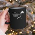 No Baseball Today Baseball Player Baseball Dad Coach Graphic Print Coffee Mug