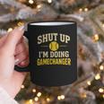 Shut Up I'm Doing Gamechanger Baseball Softball Cheer Graphic Print Coffee Mug Shut Up I'm Doing Gamechanger Baseball Softball Cheer Graphic Print Coffee Mug