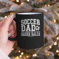Soccer Dad Like A Baseball Dad But With Bigger Balls Daddy Graphic Print Coffee Mug Soccer Dad Like A Baseball Dad But With Bigger Balls Daddy Graphic Print Coffee Mug