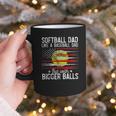 Softball Dad Just Like A Baseball Dad But With Bigger Balls Graphic Print Coffee Mug