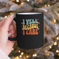 I Yell Because I Care Baseball Dad Graphic Print Coffee Mug