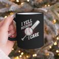 I Yell Because I Care Baseball Dads Baseball Fan Humor Graphic Print Coffee Mug