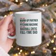 Baseball Dad Part-Time Pitching Machine Warm-Up Partner Graphic Print Coffee Mug Baseball Dad Part-Time Pitching Machine Warm-Up Partner Graphic Print Coffee Mug