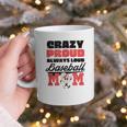 Crazy Proud Always Loud Baseball Mom Saying Graphic Print Coffee Mug