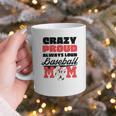 Crazy Proud Always Loud Baseball Mom Saying Premium Graphic Print Coffee Mug