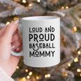 Loud & Proud Baseball Mommy Sports Lover Mom Women Graphic Print Coffee Mug