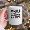 Moms Against Baseball Pants Baseball Mom Cool Graphic Print Coffee Mug Moms Against Baseball Pants Baseball Mom Cool Graphic Print Coffee Mug