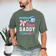 Baseball Or Bows Your Daddy Loves You Gender Reveal Matching Men's Comfort Colors T-Shirt Moss Baseball Or Bows Your Daddy Loves You Gender Reveal Matching Men's Comfort Colors T-Shirt Moss