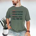Baseball Dad Part-Time Pitching Machine Warm-Up Partner Men's Comfort Colors T-Shirt Moss Baseball Dad Part-Time Pitching Machine Warm-Up Partner Men's Comfort Colors T-Shirt Moss