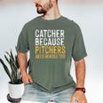 Catcher Because Pitchers Need Heroes Too Baseball Team Men's Comfort Colors T-Shirt Moss