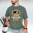 My Favorite T-Ball Player Calls Me Dad – Baseball Dad Premium Men's Comfort Colors T-Shirt Moss