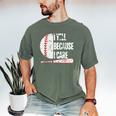 Humor Baseball Fan I Yell Because I Care Baseball Dad Men's Comfort Colors T-Shirt Moss Humor Baseball Fan I Yell Because I Care Baseball Dad Men's Comfort Colors T-Shirt Moss