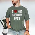 I Love Hot Baseball Dads Red Hearts Premium Men's Comfort Colors T-Shirt Moss I Love Hot Baseball Dads Red Hearts Premium Men's Comfort Colors T-Shirt Moss