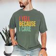 Retro Baseball Fan Humor I Yell Because I Care Baseball Dads Men's Comfort Colors T-Shirt Moss