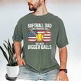 Softball Dad Like A Baseball Dad With Bigger Balls Sport Dad Premium Men's Comfort Colors T-Shirt Moss