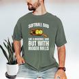 SOFTBALL DAD Like a Baseball Dad But With Bigger Balls Game Men's Comfort Colors T-Shirt Moss