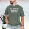 Will Work For Tournament Entry Fees – Travel Baseball Men's Comfort Colors T-Shirt Moss Will Work For Tournament Entry Fees – Travel Baseball Men's Comfort Colors T-Shirt Moss