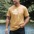 Baseball Lover Sad Stick No Baseball Today Men's Comfort Colors T-Shirt Mustard Baseball Lover Sad Stick No Baseball Today Men's Comfort Colors T-Shirt Mustard