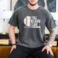 Baseball Coach Fan I Yell Because I Care Baseball Dads Men's Comfort Colors T-Shirt Pepper Baseball Coach Fan I Yell Because I Care Baseball Dads Men's Comfort Colors T-Shirt Pepper