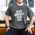 In My Baseball Dad Era Men's Comfort Colors T-Shirt Pepper In My Baseball Dad Era Men's Comfort Colors T-Shirt Pepper